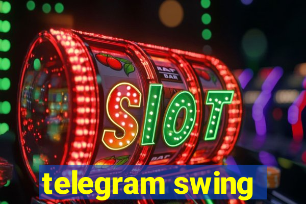 telegram swing